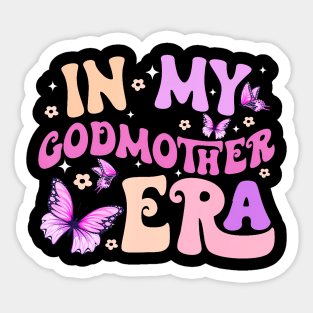 In My Godmother Era Women Girls Mother Proposal Sticker